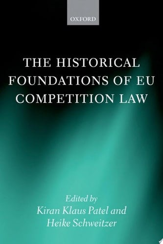 The Historical Foundations Of Eu Competition Law