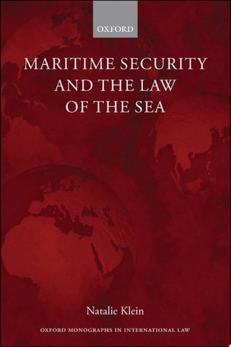 Maritime Security and the Law of the Sea (Oxford Monographs in International Law)