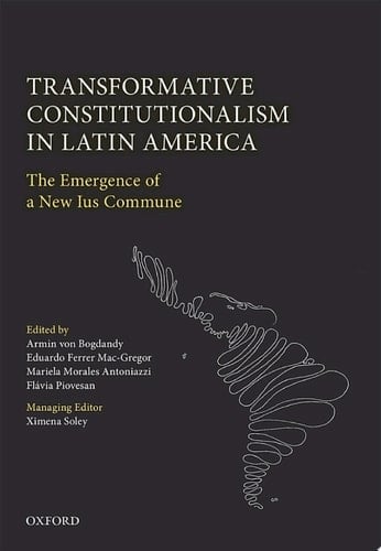 Transformative Constitutionalism in Latin America: The Emergence of a New Ius Commune