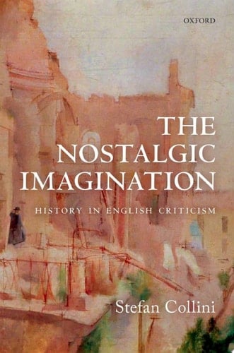 The Nostalgic Imagination: History in English Criticism