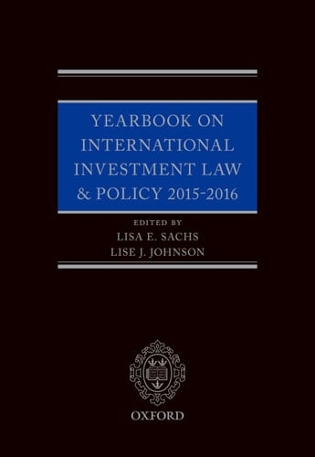 Yearbook on International Investment Law & Policy 2015-2016 (Yearbook on International Investment Law and Policy)