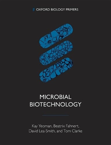 Microbial Biotechnology (Oxford Biology Primers)