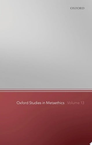 Oxford Studies In Metaethics 13