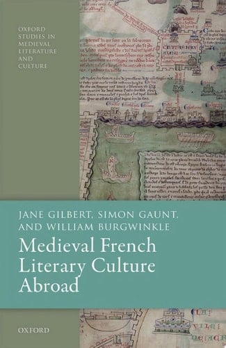 Medieval French Literary Culture Abroad (Oxford Studies in Medieval Literature and Culture)