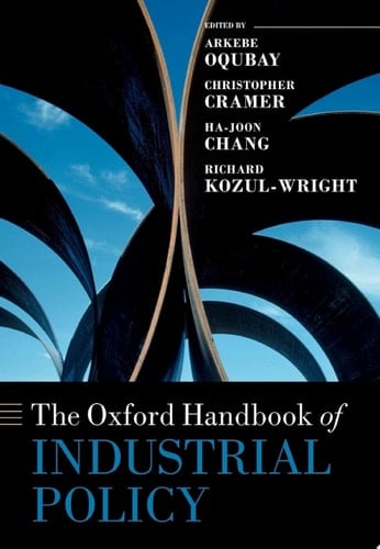 The Oxford Handbook of Industrial Policy (Oxford Handbooks)