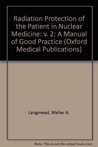Radiation Protection of the Patient in Nuclear Medicine: A Manual of Good Practice