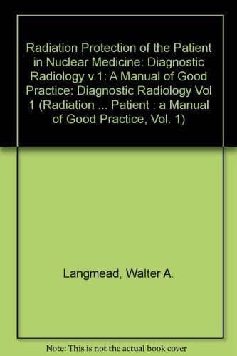 Radiation Protection of the Patient: A Manual of Good Practice, Vol. 1: Diagnostic Radiology