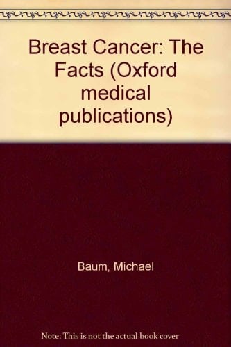 Breast Cancer: The Facts (Oxford Medical Publications)