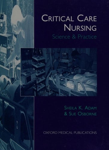 Critical Care Nursing: Science and Practice (Oxford Medical Publications)