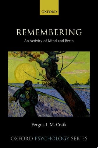 Remembering: An Activity of Mind and Brain (Oxford Psychology Series Book 34)