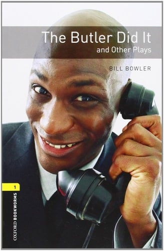 The Oxford Bookworms Library: Level 1: The Butler Did it and Other Plays: 400 Headwords: Playscripts (Oxford Bookworms ELT)