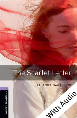 The Scarlet Letter - With Audio Level 4 Oxford Bookworms Library: Level 4: 1400-Word Vocabulary