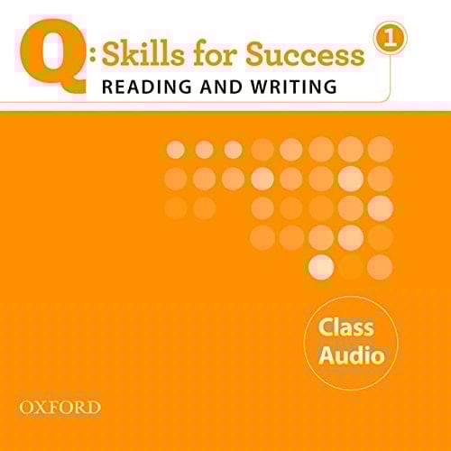 Q: Skills for Success 1 Reading & Writing Class Audio