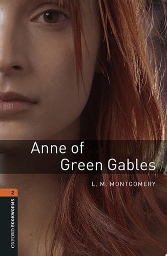 Anne of Green Gables Level 2 Oxford Bookworms Library: Level 2: 700-Word Vocabulary