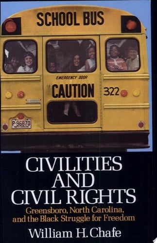 Civilities and Civil Rights : Greensboro, North Carolina, and the Black Struggle for Freedom