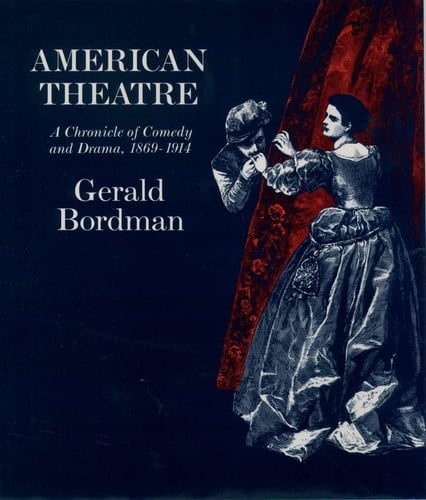 American Theatre: A Chronicle of Comedy and Drama: 1869-1914