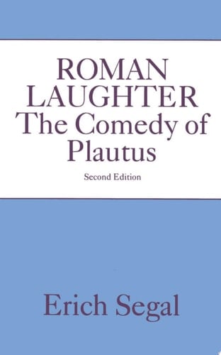 Roman Laughter: The Comedy of Plautus