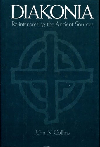 Diakonia: Re-interpreting the Ancient Sources