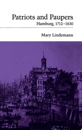 Patriots and Paupers: Hamburg, 1712-1830