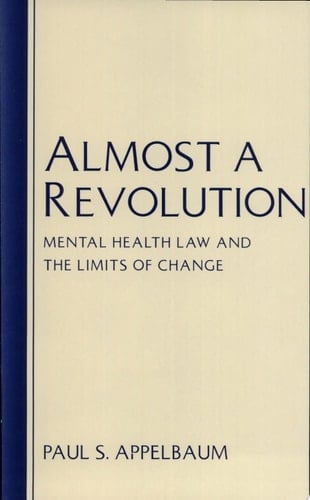 Almost a Revolution: Mental Health Law and the Limits of Change