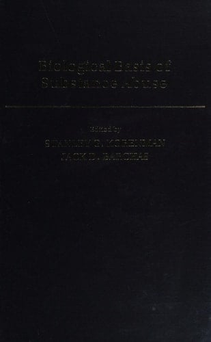 The Biological Basis of Substance Abuse