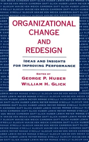 Organizational Change and Redesign: Ideas and Insights for Improving Performance