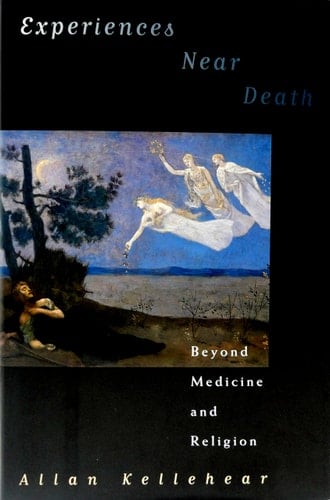 Experiences Near Death: Beyond Medicine and Religion
