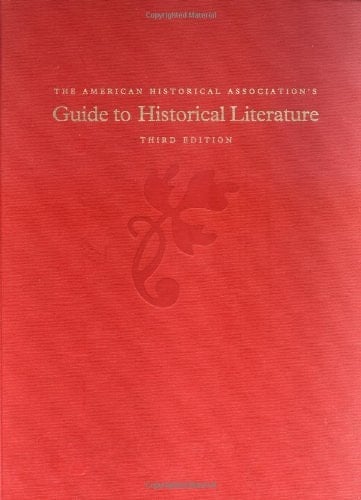 The American Historical Association's Guide to Historical Literature