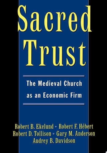 Sacred Trust: The Medieval Church as an Economic Firm
