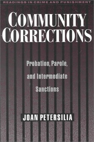 Community Corrections: Probation, Parole, and Intermediate Sanctions (Readings in Crime and Punishment)