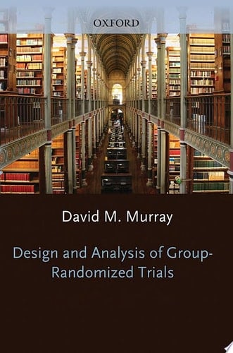 Design and Analysis of Group- Randomized Trials