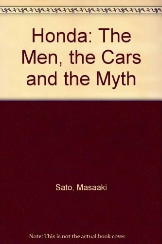 Honda: The Men, the Cars, and the Myth