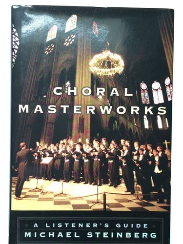 Choral Masterworks: A Listener's Guide