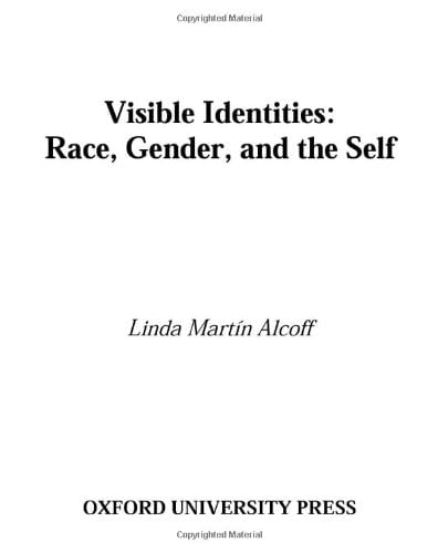 Visible Identities: Race, Gender, and the Self (Studies in Feminist Philosophy)