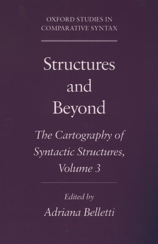 Structures and Beyond: The Cartography of Syntactic Structures, Volume 3 (Oxford Studies in Comparative Syntax)