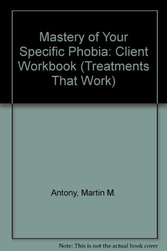 Mastery of Your Specific Phobia