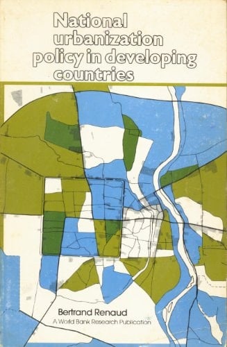 National Urbanization Policies in Developing Countries (A World Bank Research Publication)