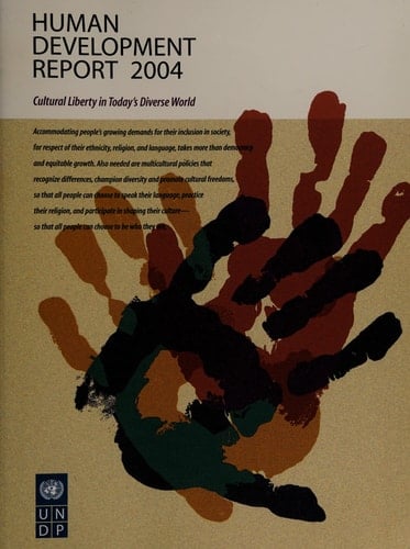 Human Development Report 2004: Cultural Liberty in Today's Diverse World