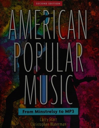 American Popular Music: From Minstrelsy to MP3 Includes two CDs