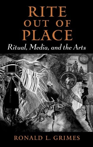 Rite out of Place: Ritual, Media, and the Arts