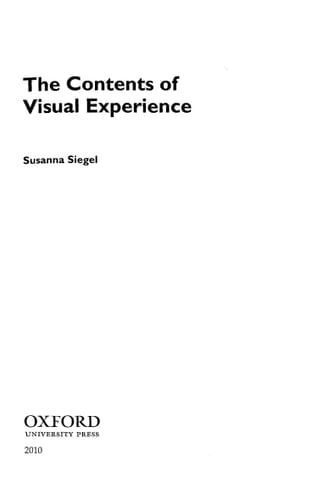 The Contents of Visual Experience (Philosophy of Mind Series)
