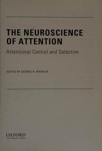 Neuroscience of Attention: Attentional Control and Selection