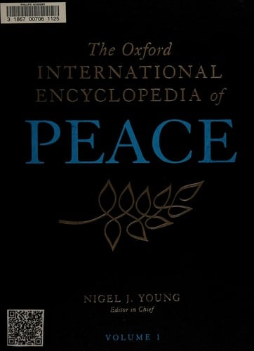The Oxford International Encyclopedia of Peace: Four-volume set
