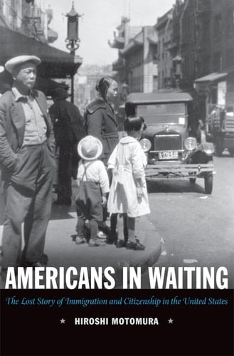 AMERICANS IN WAITING P: The Lost Story of Immigration and Citizenship in the United States