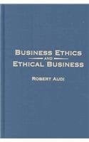 Business Ethics and Ethical Business