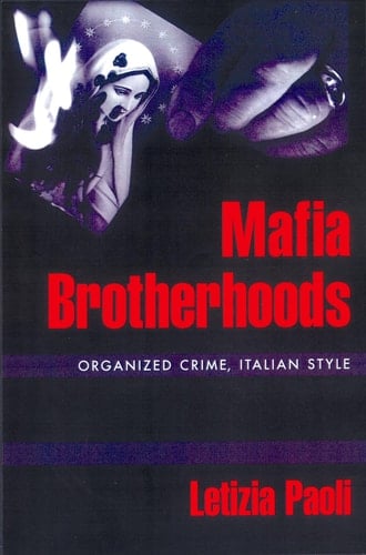 MAFIA BROTHERHOODS SCPP P: Organized Crime, Italian Style (Studies in Crime and Public Policy)