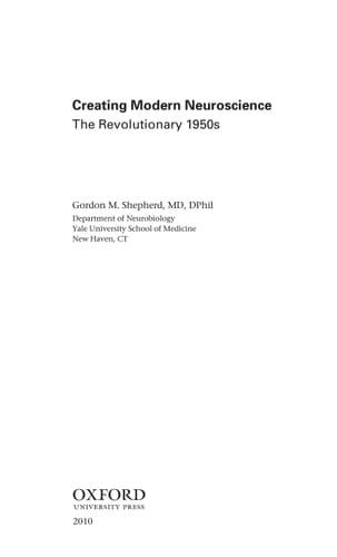 Creating Modern Neuroscience: The Revolutionary 1950s