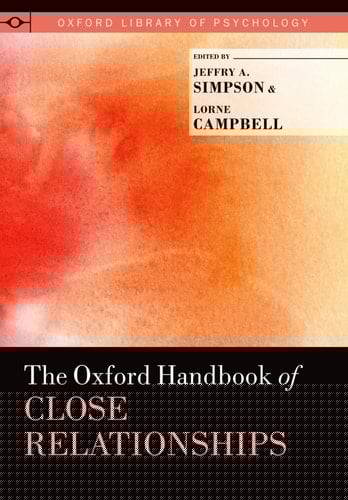 The Oxford Handbook of Close Relationships (Oxford Library of Psychology)
