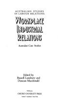Workplace Industrial Relations: Australian Case Studies (Australian Studies in Labour Relations)