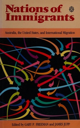 Nations of Immigrants: Australia, the United States, and International Migration